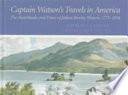 Captain Watson's travels in America : the sketchbooks and diary of Joshua Rowley Watson, 1772-1818 / Kathleen A. Foster ; commentaries on the plates by Kenneth Finkel.