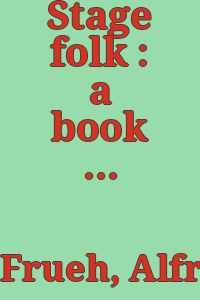 Stage folk : a book of caricatures / by Frueh.