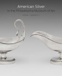 American silver at the Philadelphia Museum of Art / Beatrice B. Garvan and David L. Barquist ; with contributions by Elisabeth R. Argo.