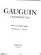 Gauguin : a retrospective / edited by Marla Prather and Charles F. Stuckey.