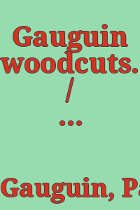 Gauguin woodcuts. / By Libuše Sýkorová. [Translated by Till Gottheiner].