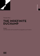The indefinite Duchamp / Thomas Girst ; Hrsg./Ed. Katharina Uhl.