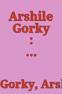 Arshile Gorky : portraits / preface by Matthew Spender, essay by David Anfam.
