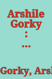 Arshile Gorky : memorial exhibition.