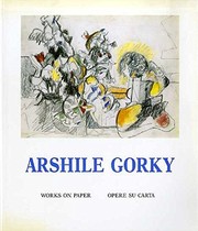 Arshile Gorky : works on paper / curated by Philip Rylands, Matthew Spender = Arshile Gorky : opere su carta / a cura di Philip Rylands, Matthew Spender.