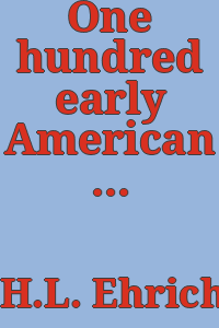 One hundred early American paintings / [H.L. and W.L. Ehrich].