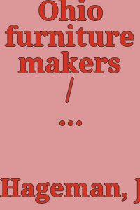 Ohio furniture makers / Jane Sikes Hageman.