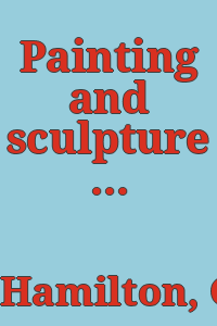 Painting and sculpture in Europe, 1880 to 1940/ [by] George Heard Hamilton.