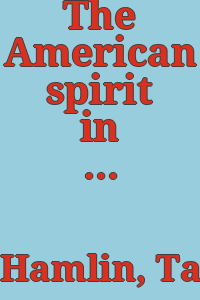 The American spirit in architecture / by Talbot Faulkner Hamlin.