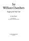 Sir William Chambers, Knight of the Polar Star,/ by John Harris, with contributions by J. Mordaunt Crook and Eileen Harris.