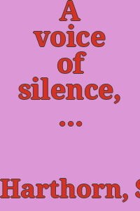 A voice of silence, a retrospective of works by James Castle : April 30-June 6, 1982, Boise Gallery of Art, Boise, Idaho / [Sandy Harthorn].