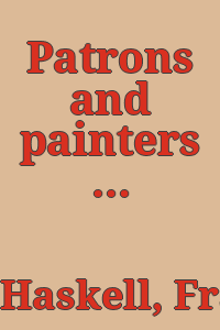 Patrons and painters : a study in the relations between Italian art and society in the age of the Baroque / Francis Haskell.