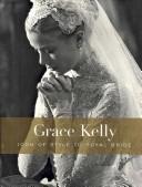 Grace Kelly : icon of style to royal bride / H. Kristina Haugland.