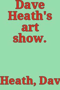 Dave Heath's art show.