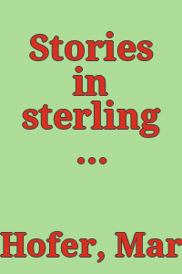 Stories in sterling : four centuries of silver in New York / Margaret K. Hofer, with Debra Schmidt Bach ; essays by Kenneth L. Ames, David L. Barquist, Margaret K. Hofer.