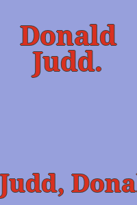 Donald Judd.
