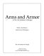 Arms and armor in the Art Institute of Chicago / Walter J. Karcheski, Jr. ; preface by Ian Wardropper.