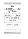 The architecture of choice: Eclecticism in America, 1880-1930 [by] Walter C. Kidney.