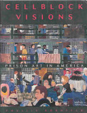 Cellblock visions : prison art in America / Phyllis Kornfeld.