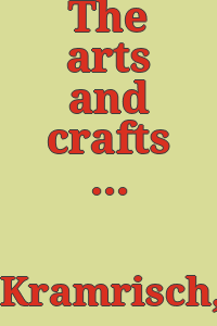 The arts and crafts of Travancore / by Stella Kramrisch, J.H. Cousins, R. Vasudeva Poduval.