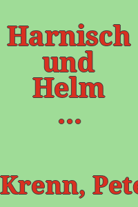 Harnisch und Helm : Landeszeughaus Graz am steiermärkischen Landesmuseum Joanneum / Peter Krenn ; [engl. Übersetzung, Brunhild Fölsch].