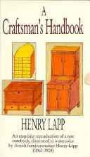 A craftsman's handbook / Henry Lapp ; introduction & notes by Beatrice B. Garvan.