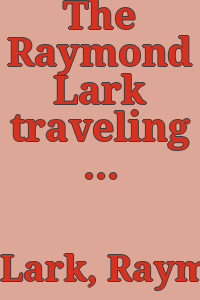 The Raymond Lark traveling exhibition : paintings, master drawings, original prints.