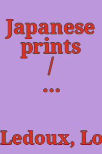 Japanese prints / by Louis V. Ledoux.