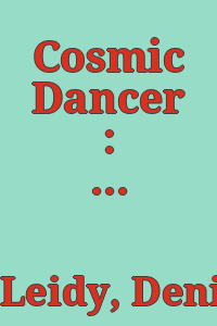 Cosmic Dancer : Shiva Nataraja / [text by Denise Patry Leidy].