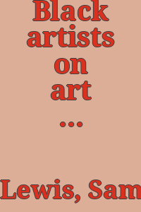 Black artists on art / [edited by] Samella S. Lewis and Ruth G. Waddy.