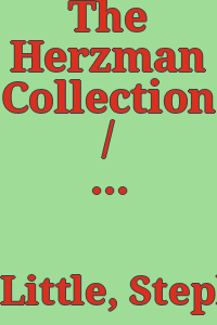 The Herzman Collection / [Stephen Little]