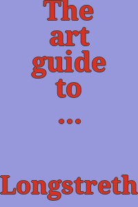 The art guide to Philadelphia,: being a complete exposition of the fine arts in museums, parks, public buildings, and private institutions in America's oldest metropolis. [By] Edward Longstreth.