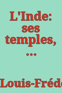L'Inde: ses temples, ses sculptures. Introd. de Jean Naudou.