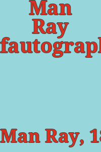 Man Ray fautographe