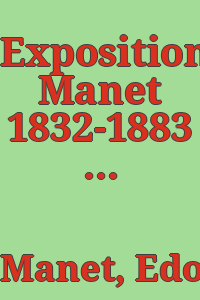 Exposition Manet 1832-1883 / préface de Paul Valery de l'académie française, introduction de Paul Jamot.