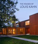 The houses of Louis Kahn / George H. Marcus and William Whitaker.