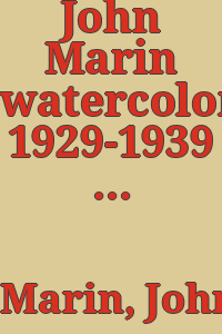 John Marin watercolors, 1929-1939 : May 12-June 6, 1987 at Kennedy Galleries, Inc.