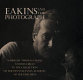 Eakins and the photograph : works by Thomas Eakins and his circle in the collection of the Pennsylvania Academy of the Fine Arts / [edited by] Susan Danly and Cheryl Leibold ; with essays by Elizabeth Johns, Anne McCauley, and Mary Panzer.