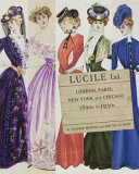 Lucile Ltd : London, Paris, New York and Chicago, 1890s-1930s / by Valerie D. Mendes and Amy De La Haye.