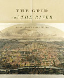 The grid and the river : Philadelphia's green places, 1682-1876 / Elizabeth Milroy.