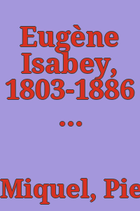 Eugène Isabey, 1803-1886 : la marine au XIXe siècle / Pierre Miquel.