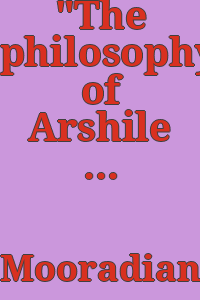 "The philosophy of Arshile Gorky (Vosdanik Adoian)." [In the] Armenian digest, September-October, 1971. V. II, no. 3-4.