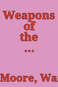 Weapons of the American Revolution ... : and accoutrements / by Warren Moore.