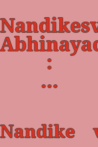 Nandikesvara's Abhinayadarpaṇam : a manual of gesture and posture used in ancient Hindu dance and drama / English translation and notes and the text critic. ed. for the first time from original manuscripts with introduction by Manomohan Ghosh.