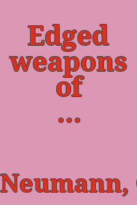 Edged weapons of the American Revolution, 1775-1783 / [by George C. Neumann]