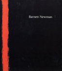 Barnett Newman / edited by Ann Temkin ; essays by Ann Temkin, Richard Shiff ; with contributions by Suzanne Penn, Melissa Ho.