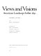 Views and visions : American landscape before 1830 / Edward J. Nygren ; with Bruce Robertson ; and contributions by Amy R.W. Meyers ... [et al.].