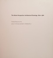 The Maine perspective : architectural drawings, 1800-1980 : Portland Museum of Art / James F. O'Gorman, and Earle G. Shettleworth, Jr.