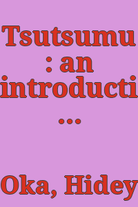Tsutsumu : an introduction to an exhibition of the art of the Japanese package / by Hideyuki Oka ; with photographs by Michikazu Sakai.
