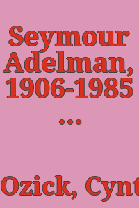 Seymour Adelman, 1906-1985 : a keepsake.